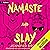 Namaste and Slay: Namaste a...