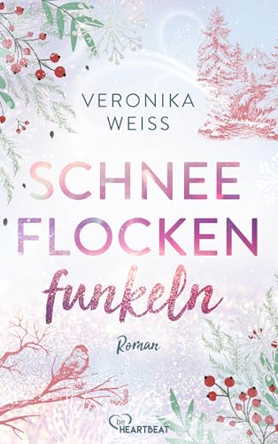 Schneeflockenfunkeln (Die schönsten Liebesromane für den Winter, die Adventszeit und Weihnachten 10) (German Edition)