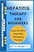 HEPATITIS THERAPY FOR BEGIN...