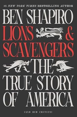 Lions and Scavengers: The True Story of America (and Her Critics)