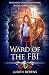 Ward of the FBI by Judith Berens Ward of the FBI by Judith Berens