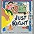 Just Right