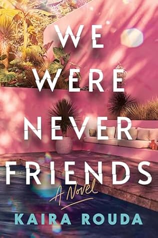 We Were Never Friends