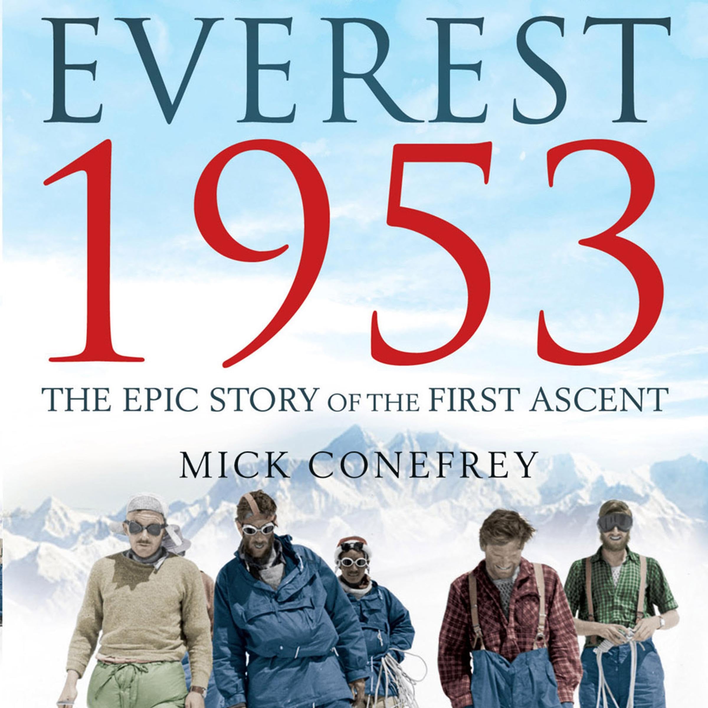 Everest 1953: The Epic Story of the First Ascent