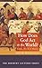 How Does God Act in the Wor...
