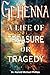 Gehenna; A Life of Treasure Or Tragedy by Harold Phillips