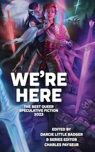 We're Here: The Best Queer Speculative Fiction 2023 (Paperback)