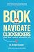 The Book: How to Navigate Clocksuckers and Lead a Happy, Abundant Life
