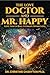 The Love Doctor and Mr. Happy