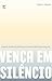 Vença em silêncio: como gan...