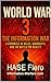 World War 3: The Information War: A Chronicle of Belief, Bandwidth, and the Battle for Reality. (Information War Book Series 10)