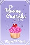 The Missing Cupcake: A Short Story (Short & Sweet)
