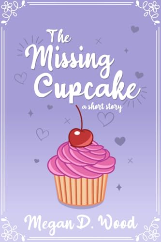 The Missing Cupcake: A Short Story (Short & Sweet)
