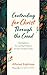 Contending for Christ Through the Creed by Alfonso Espinosa