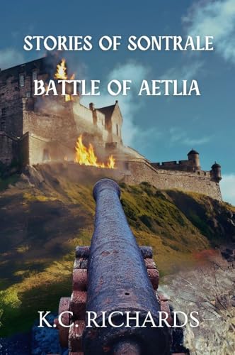 Stories of Sontrale: Battle of Aetlia (Kindle Edition)