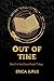 Out of Time: Book 3 of the ...