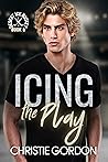 Icing the Play by Christie Gordon