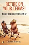 Retire On Your Terms: A Guide To Holistic Retirement