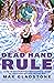 Dead Hand Rule by Max Gladstone