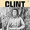Clint: The Man an...