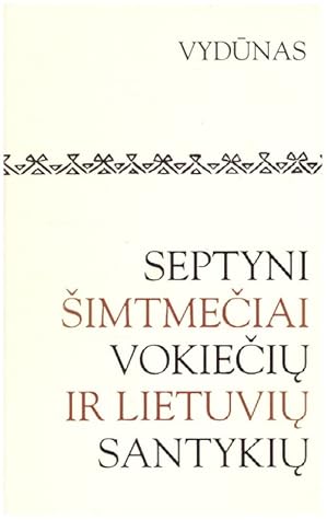 Septyni šimtmečiai vokiečių ir lietuvių santykių (Hardcover)