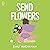 Send Flowers: A Novel