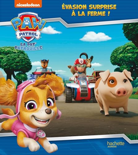 La Pat' Patrouille - Évasion surprise à la ferme: Album d'histoire (Hardcover)