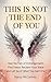 This is Not The End of You:...