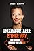 Uncomfortable Either Way: Why Choosing Easy Is Making Your Life Hard