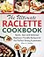 The Ultimate Raclette cookbook by Ellen C. Walko