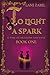 To Light a Spark (A Time of...