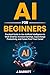 AI for Beginners: Practical...