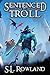 Sentenced to Troll by S L Rowland