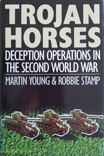 Trojan Horses: Deception Operations in the Second World War