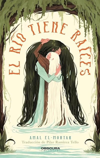 Portada de El río tiene raíces, de Amal El-Mohtar