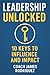 Leadership Unlocked: 10 Key...