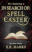 In Search of Spell Caster: Part 1: Clarity