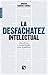 La desfachatez intelectual by Ignacio Sánchez-Cuenca