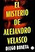 El Misterio De Alejandro Velasco
