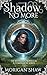 Shadow No More
