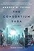 The Consortium Saga by Andrew M. Friday