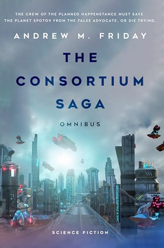 The Consortium Saga: Omnibus (Kindle Edition)