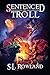 Sentenced to Troll 5 by S L Rowland