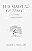 The Maestro of Mercy: Anecd...
