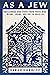 As a Jew by Sarah Hurwitz