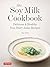 The Soy Milk Cookbook: Delicious & Healthy Non-Dairy Asian Recipes