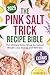 The Pink Salt Trick Recipe ...