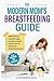 The Modern Mom's Breastfeeding Guide