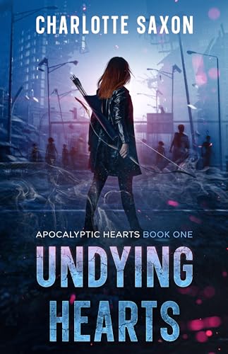 Undying Hearts (Apocalyptic Hearts Book 1)
