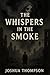 The Whispers in The Smoke